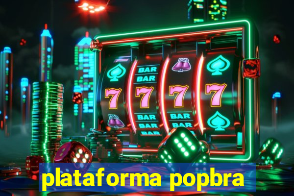 plataforma popbra